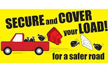 Secure and Cover your load for a safer road