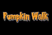 Image is black with orange text that reads "Pumpkin Walk" in a creepy font.