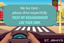 image of hands on a car steering wheel with text in the windshield "We live here - please drive respectfully. TREAT MY NEIGHBOURHOOD LIKE YOUR OWN."